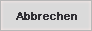 Abbrechen